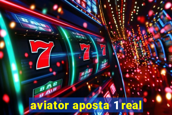 aviator aposta 1 real